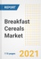 2021 Breakfast Cereals Market Outlook and Opportunities in the Post Covid Recovery - What's Next for Companies, Demand, Breakfast Cereals Market Size, Strategies, and Countries to 2028 - Product Image