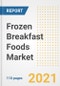 2021 Frozen Breakfast Foods Market Outlook and Opportunities in the Post Covid Recovery - What's Next for Companies, Demand, Frozen Breakfast Foods Market Size, Strategies, and Countries to 2028 - Product Thumbnail Image