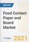 2021 Food Contact Paper and Board Market Outlook and Opportunities in the Post Covid Recovery - What's Next for Companies, Demand, Food Contact Paper and Board Market Size, Strategies, and Countries to 2028 - Product Image