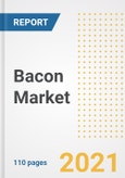 2021 Bacon Market Outlook and Opportunities in the Post Covid Recovery - What's Next for Companies, Demand, Bacon Market Size, Strategies, and Countries to 2028- Product Image