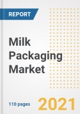 2021 Milk Packaging Market Outlook and Opportunities in the Post Covid Recovery - What's Next for Companies, Demand, Milk Packaging Market Size, Strategies, and Countries to 2028- Product Image