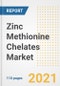 2021 Zinc Methionine Chelates Market Outlook and Opportunities in the Post Covid Recovery - What's Next for Companies, Demand, Zinc Methionine Chelates Market Size, Strategies, and Countries to 2028 - Product Image