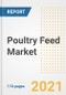 2021 Poultry Feed Market Outlook and Opportunities in the Post Covid Recovery - What's Next for Companies, Demand, Poultry Feed Market Size, Strategies, and Countries to 2028 - Product Image