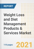 2021 Weight Loss and Diet Management Products & Services Market Outlook and Opportunities in the Post Covid Recovery - What's Next for Companies, Demand, Weight Loss and Diet Management Products & Services Market Size, Strategies, and Countries to 2028- Product Image