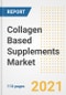 2021 Collagen Based Supplements Market Outlook and Opportunities in the Post Covid Recovery - What's Next for Companies, Demand, Collagen Based Supplements Market Size, Strategies, and Countries to 2028 - Product Image