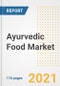 2021 Ayurvedic Food Market Outlook and Opportunities in the Post Covid Recovery - What's Next for Companies, Demand, Ayurvedic Food Market Size, Strategies, and Countries to 2028 - Product Thumbnail Image