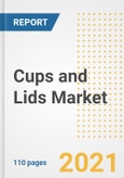2021 Cups and Lids Market Outlook and Opportunities in the Post Covid Recovery - What's Next for Companies, Demand, Cups and Lids Market Size, Strategies, and Countries to 2028- Product Image