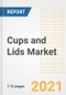 2021 Cups and Lids Market Outlook and Opportunities in the Post Covid Recovery - What's Next for Companies, Demand, Cups and Lids Market Size, Strategies, and Countries to 2028 - Product Image