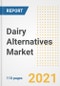2021 Dairy Alternatives Market Outlook and Opportunities in the Post Covid Recovery - What's Next for Companies, Demand, Dairy Alternatives Market Size, Strategies, and Countries to 2028 - Product Image