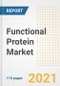 2021 Functional Protein Market Outlook and Opportunities in the Post Covid Recovery - What's Next for Companies, Demand, Functional Protein Market Size, Strategies, and Countries to 2028 - Product Image