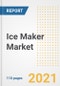 2021 Ice Maker Market Outlook and Opportunities in the Post Covid Recovery - What's Next for Companies, Demand, Ice Maker Market Size, Strategies, and Countries to 2028 - Product Image