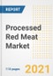 2021 Processed Red Meat Market Outlook and Opportunities in the Post Covid Recovery - What's Next for Companies, Demand, Processed Red Meat Market Size, Strategies, and Countries to 2028 - Product Thumbnail Image