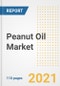 2021 Peanut Oil Market Outlook and Opportunities in the Post Covid Recovery - What's Next for Companies, Demand, Peanut Oil Market Size, Strategies, and Countries to 2028 - Product Image