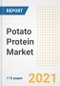 2021 Potato Protein Market Outlook and Opportunities in the Post Covid Recovery - What's Next for Companies, Demand, Potato Protein Market Size, Strategies, and Countries to 2028 - Product Image