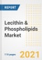 2021 Lecithin & Phospholipids Market Outlook and Opportunities in the Post Covid Recovery - What's Next for Companies, Demand, Lecithin & Phospholipids Market Size, Strategies, and Countries to 2028 - Product Image
