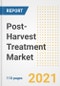 2021 Post-Harvest Treatment Market Outlook and Opportunities in the Post Covid Recovery - What's Next for Companies, Demand, Post-Harvest Treatment Market Size, Strategies, and Countries to 2028 - Product Image