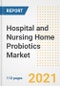 2021 Hospital and Nursing Home Probiotics Market Outlook and Opportunities in the Post Covid Recovery - What's Next for Companies, Demand, Hospital and Nursing Home Probiotics Market Size, Strategies, and Countries to 2028 - Product Image