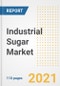 2021 Industrial Sugar Market Outlook and Opportunities in the Post Covid Recovery - What's Next for Companies, Demand, Industrial Sugar Market Size, Strategies, and Countries to 2028 - Product Image