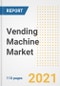 2021 Vending Machine Market Outlook and Opportunities in the Post Covid Recovery - What's Next for Companies, Demand, Vending Machine Market Size, Strategies, and Countries to 2028 - Product Image