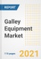 2021 Galley Equipment Market Outlook and Opportunities in the Post Covid Recovery - What's Next for Companies, Demand, Galley Equipment Market Size, Strategies, and Countries to 2028 - Product Image
