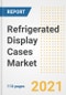 2021 Refrigerated Display Cases Market Outlook and Opportunities in the Post Covid Recovery - What's Next for Companies, Demand, Refrigerated Display Cases Market Size, Strategies, and Countries to 2028 - Product Image