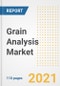 2021 Grain Analysis Market Outlook and Opportunities in the Post Covid Recovery - What's Next for Companies, Demand, Grain Analysis Market Size, Strategies, and Countries to 2028 - Product Image