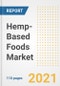 2021 Hemp-Based Foods Market Outlook and Opportunities in the Post Covid Recovery - What's Next for Companies, Demand, Hemp-Based Foods Market Size, Strategies, and Countries to 2028 - Product Image
