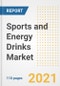 2021 Sports and Energy Drinks Market Outlook and Opportunities in the Post Covid Recovery - What's Next for Companies, Demand, Sports and Energy Drinks Market Size, Strategies, and Countries to 2028 - Product Image