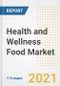 2021 Health and Wellness Food Market Outlook and Opportunities in the Post Covid Recovery - What's Next for Companies, Demand, Health and Wellness Food Market Size, Strategies, and Countries to 2028 - Product Image