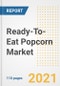 2021 Ready-To-Eat Popcorn Market Outlook and Opportunities in the Post Covid Recovery - What's Next for Companies, Demand, Ready-To-Eat Popcorn Market Size, Strategies, and Countries to 2028 - Product Image