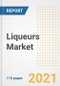 2021 Liqueurs Market Outlook and Opportunities in the Post Covid Recovery - What's Next for Companies, Demand, Liqueurs Market Size, Strategies, and Countries to 2028 - Product Image