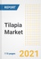 2021 Tilapia Market Outlook and Opportunities in the Post Covid Recovery - What's Next for Companies, Demand, Tilapia Market Size, Strategies, and Countries to 2028 - Product Image