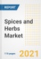 2021 Spices and Herbs Market Outlook and Opportunities in the Post Covid Recovery - What's Next for Companies, Demand, Spices and Herbs Market Size, Strategies, and Countries to 2028 - Product Image