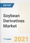 2021 Soybean Derivatives Market Outlook and Opportunities in the Post Covid Recovery - What's Next for Companies, Demand, Soybean Derivatives Market Size, Strategies, and Countries to 2028 - Product Image