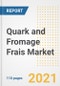 2021 Quark and Fromage Frais Market Outlook and Opportunities in the Post Covid Recovery - What's Next for Companies, Demand, Quark and Fromage Frais Market Size, Strategies, and Countries to 2028 - Product Image