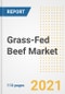 2021 Grass-Fed Beef Market Outlook and Opportunities in the Post Covid Recovery - What's Next for Companies, Demand, Grass-Fed Beef Market Size, Strategies, and Countries to 2028 - Product Image