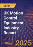 UK Motion Control Equipment - Industry Report- Product Image