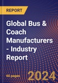 Global Bus & Coach Manufacturers - Industry Report- Product Image
