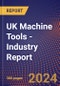 UK Machine Tools - Industry Report - Product Thumbnail Image