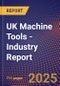 UK Machine Tools - Industry Report - Product Image