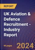 UK Aviation & Defence Recruitment - Industry Report- Product Image