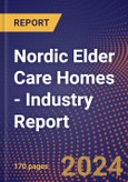 Nordic Elder Care Homes - Industry Report- Product Image