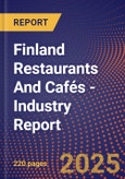 Finland Restaurants And Cafés - Industry Report- Product Image