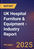 UK Hospital Furniture & Equipment - Industry Report- Product Image