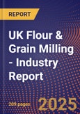 UK Flour & Grain Milling - Industry Report- Product Image