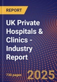 UK Private Hospitals & Clinics - Industry Report- Product Image