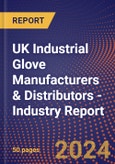 UK Industrial Glove Manufacturers & Distributors - Industry Report- Product Image