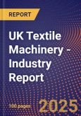 UK Textile Machinery - Industry Report- Product Image