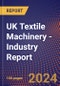 UK Textile Machinery - Industry Report - Product Thumbnail Image