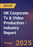 UK Corporate Tv & Video Production - Industry Report- Product Image